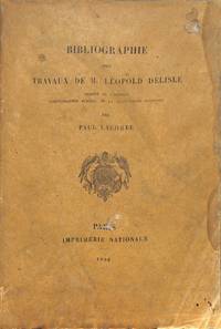 Bibliographie des Travaux de M. Leopold Delisle.