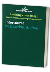 Intercourse by Dworkin, Andrea