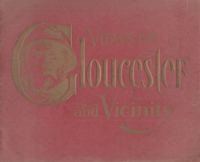 Views of Gloucester and Vicinity.