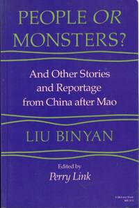 People or Monsters?: And Other Stories and Reportage from China After Mao