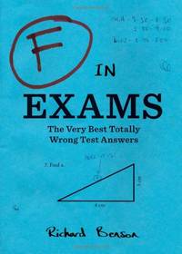 F in Exams: The Very Best Totally Wrong Test Answers by Benson, Kamens Richard