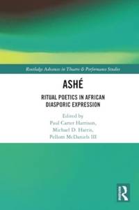 ASHÉ: Ritual Poetics in African Diasporic Expression