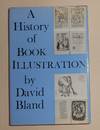 A History of Book Illustration - the Illuminated Manuscript and the Printed Book