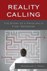 Reality Calling : The Story of a Principal's First Semester