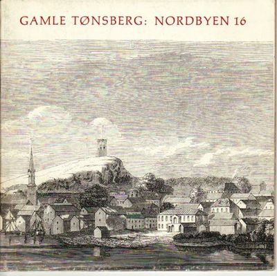GAMLE TØNSBERG:  Nordbyen 16.