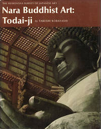 Nara Buddhist Art: Todai-ji. by TAKESHI KOBAYASHI - 1975.