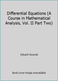 Differential Equations (A Course in Mathematical Analysis, Vol. II Part Two)