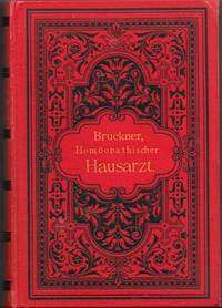 cover of Homöopathischer Hausarzt. Anleitung zur Selbstbehandlung nach den Grundsätzen der Lehre Hahnemann's. Mit besonderer Berücksichtigung der neuesten homöopathischen Literatur Nordamerikas. 8. vermehrte und wesenlich verbesserte Auflage