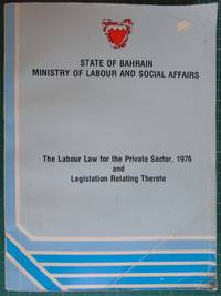 The Labour Law for the Private Sector 1976 and Legislation Relating Thereto by editor - 1986