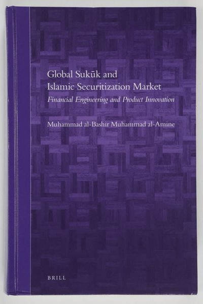 Global Sukūk and Islamic Securitization Market: Financial Engineering and Product Innovation