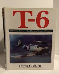 T-6: A Pictorial Record of the Harvard, Texan and Wirraway