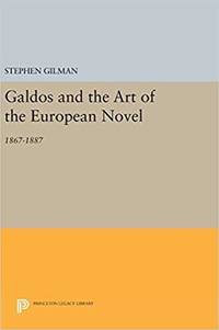 GALDOS AND THE ART OF THE EUROPEAN NOVEL: 1867-1887