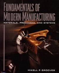 cover of Fundamentals of Modern Manufacturing : Processes and Systems