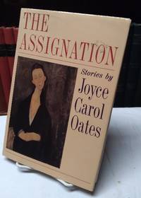 The Assignation: stories by Joyce Carol Oates