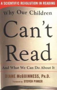 Why Our Children Can't Read and What We Can Do about It : A Scientific Revolution in Reading