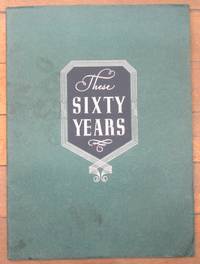 image of These Sixty Years 1880-1940: Commemorating the Sixtieth Anniversary of the Bell Telephone Company of Canada April the Twenty-ninth 1940