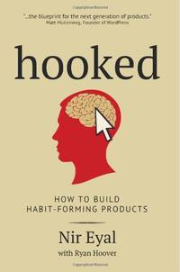 Hooked: A Guide to Building Habit-Forming Products