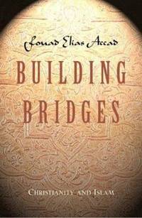 Building Bridges : Christianity and Islam