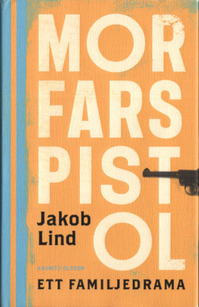 MORFARS PISTOL. Ett familjedrama.