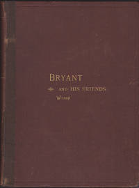 Bryant and His Friends: Some Reminiscences of the Knickerbocker Writers by James Grant Wilson - Signed First Edition - 1886 - from Maya Jones Books (SKU: 282533)