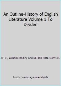 An Outline-History of English Literature Volume 1 To Dryden