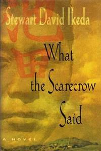 What the Scarecrow Said by Ikeda, Stewart David - 1996