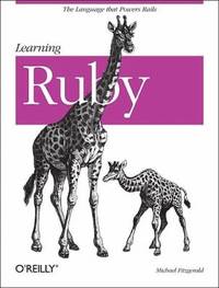 Learning Ruby : The Language That Powers Rails