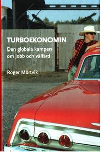 Turboekonomin. Den globala kampen om jobb och…