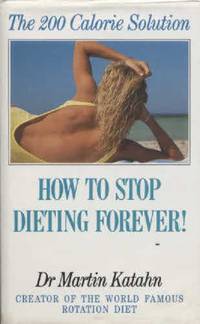 200 Calorie Solution: How to Stop Dieting Forever by Katahn, Martin