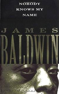Nobody Knows My Name (Vintage International) by Baldwin, James