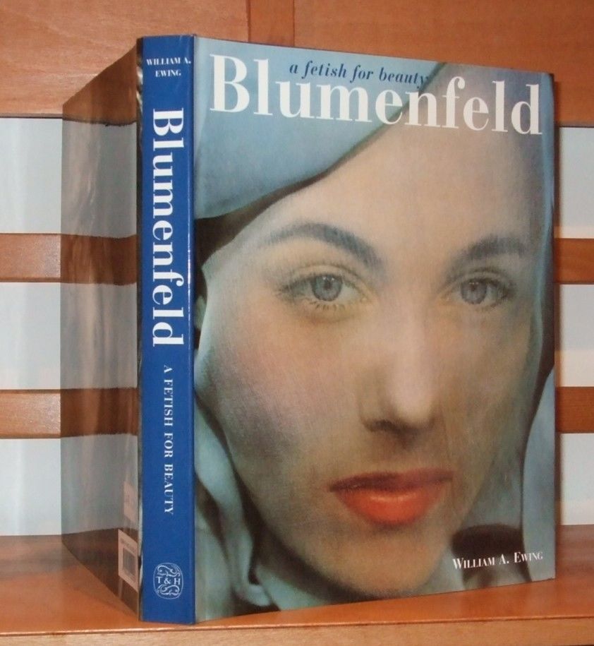 Blumenfeld: A Fetish for Beauty by William A. Ewing; Marina Schinz 