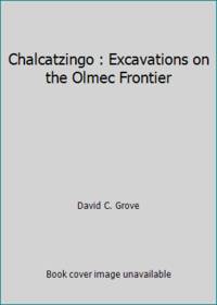 cover of Chalcatzingo : Excavations on the Olmec Frontier