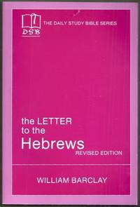 The Daily Study Bible Series. The Letter to the Hebrews. Revised Edition