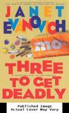 Three To Get Deadly