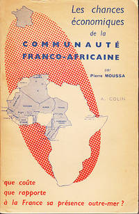 Cahiers De La Fondation Nationale Des Sciences Politiques 83. Les Chances Economiques De La Communaute Franco-Africaine by Pierre Moussa
- Paperback
- First Edition
- 1957
- from Monroe Bridge Books, SNEAB Member (SKU: 005489)