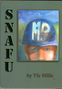 SNAFU: Situation Normal, All Fouled Up by S.E. (illus) Michael (illus)/Price - Paperback - Signed First Edition - 2000 - from Barbarossa Books Ltd. (SKU: 67524)