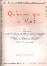Qu'est-ce que la vie ? semaine des intellectuels catholiques 1957 by COLLECTIF - 1958 - from Le Grand Chene (SKU: 18404)