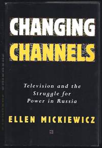 Changing Channels; Television and the Struggle for Power in Russia