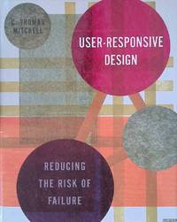 User-Responsive Design: Reducing the Risk of Failure