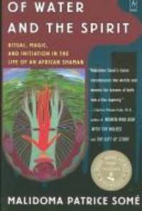 Of Water And Spirit: Ritual, Magic and Initiation in the Life of an African Shaman