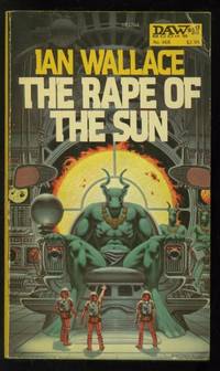 The Rape of the Sun by Wallace, Ian (Author) - 1982