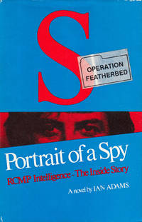 cover of Portrait of a Spy - RCMP Intelligence - The Inside Story
