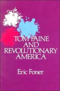 Tom Paine and Revolutionary America by Eric Foner - 1977