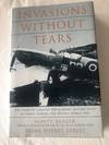 Invasions Without Tears: The Story of Canada's Top-Scoring Spitfire Wing in Europe During the Second World War