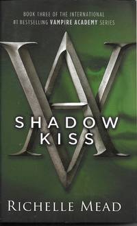 Shadow Kiss by Richelle Mead - 2008-11