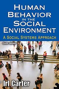 Human Behavior in the Social Environment: A Social Systems Approach (Modern Applications of...
