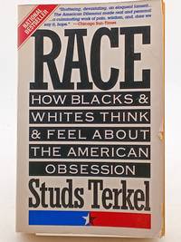Race: How Blacks and Whites Think and Feel About the American Obsession