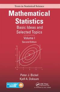 Mathematical Statistics: Basic Ideas and Selected Topics, Volume I, Second Edition