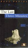 The Last Three Minutes Conjecture About The Ultimate Fate Of The Universe