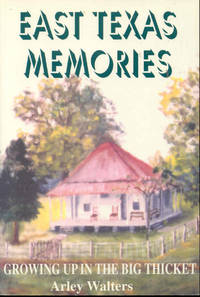 cover of East Texas Memories: Growing Up in the Big Thicket